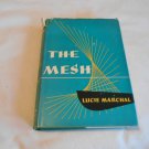 The Mesh By Marchal, Lucie, Virgilia Peterson (1954) (L74d1) Appleton Century Crofts HC