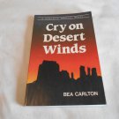 Cry on Desert Winds by Bea Carlton (1991) (L24d2) Carole Loring #4, Accent Books PB