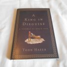 A King in Disguise: A Parable of Grace  by Todd Hafer (2014) (L34d11) Worthy Inspired HC