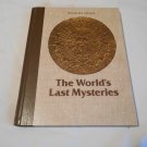 The World's Last Mysteries by Reader's Digest Association (1982) (R41a4) 8th Printing HC