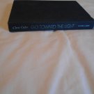 Go Toward the Light by Chris Oyler, Laurie Becklund, Beth Polson (1988) (L33c6) Harper & Row HC Go Toward the Light by Chris Oyler, Laurie Becklund, Beth Polson (1988) (L33c6) Harper & Row HC