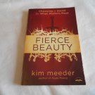 Fierce Beauty: Choosing to Stand for What Matters Most by Kim Meeder (2011) (L24d10) Multnomah PB