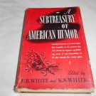 A Subtreasury of American Humor by E.B. White, Katherine White (1941) (L33c4) Coward-McCann HC A Subtreasury of American Humor by E.B. White, Katherine White (1941) (L33c4) Coward-McCann HC