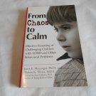 From Chaos to Calm by Janet E. Heininger, Sharon K. Weiss (2001) (L24d6) Perigee PB From Chaos to Calm by Janet E. Heininger, Sharon K. Weiss (2001) (L24d6) Perigee PB