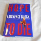 Hope to Die by Lawrence Block (2001) (L61a2) Matthew Scudder #15, SIGNED, William Morrow HC Hope to Die by Lawrence Block (2001) (L61a2) Matthew Scudder #15, SIGNED, William Morrow HC
