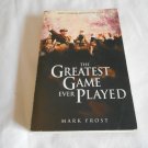 The Greatest Game Ever Played by Mark Frost (2002) (R74d7) Hyperion PB The Greatest Game Ever Played by Mark Frost (2002) (R74d7) Hyperion PB