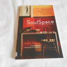 SoulSpace: Transform Your Home, Transform Your Life by Xorin Balbes (2011) (R74d2) New World Lib PB SoulSpace: Transform Your Home, Transform Your Life by Xorin Balbes (2011) (R74d2) New World Lib PB