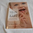 Sign with Your Baby How to Communicate w/ Infants Before They Can Speak Joseph Garcia 2004/L43a1 PB