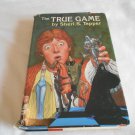 The True Game by Sheri S. Tepper (1984) (R73c4) Land of the True Game #1-3 BCE HC The True Game by Sheri S. Tepper (1984) (R73c4) Land of the True Game #1-3 BCE HC
