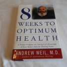 8 Weeks to Optimum Health by Andrew Weil (1997) (R31b3) First Edition Alfred A Knopf HC