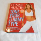 Tone Your Tummy Type: Flatten Your Belly and Shrink Your Waist by Denise Austin (2007) (R41a8) HC Tone Your Tummy Type: Flatten Your Belly and Shrink Your Waist by Denise Austin (2007) (R41a8) HC
