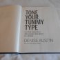 Tone Your Tummy Type: Flatten Your Belly and Shrink Your Waist by Denise Austin (2007) (R41a8) HC