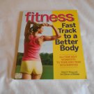 Fitness Fast Track to a Better Body by Betty S. Wong, Fitness Magazine (2011) (R41a8) Wiley PB Fitness Fast Track to a Better Body by Betty S. Wong, Fitness Magazine (2011) (R41a8) Wiley PB