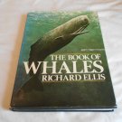 The Book of Whales by Richard Ellis (1982) (R52b2) SIGNED Alfred A. Knopf HC