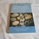Living with Brain Injury: A Guide for Families by Richard Senelick, Karla Dougherty (2001/R32b5) PB Living with Brain Injury: A Guide for Families by Richard Senelick, Karla Dougherty (2001/R32b5) PB