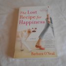The Lost Recipe for Happiness by Barbara O'Neal (2008) (R32b11) A Bantam Discovery PB The Lost Recipe for Happiness by Barbara O'Neal (2008) (R32b11) A Bantam Discovery PB