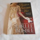Passion Becomes Her by Shirlee Busbee (2010) (R32b10) Becomes Her #4, Zebra Books PB