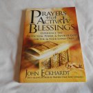 Prayers that Activate Blessings by John Eckhardt (2011) (R34c1) Charisma House PB Prayers that Activate Blessings by John Eckhardt (2011) (R34c1) Charisma House PB
