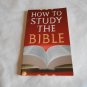 How to Study the Bible by Robert M. West (2007) (R24a13) Barbour Publishing PB