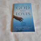 The God Who Loves by RBC Ministries Mart & Kurt De Haan (2007) (R34c1) Discovery House PB The God Who Loves by RBC Ministries Mart & Kurt De Haan (2007) (R34c1) Discovery House PB