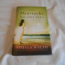 The Heartache No One Sees: Real Healing for a Woman's Wounded Heart by Sheila Walsh (2004/L34d10) HC The Heartache No One Sees: Real Healing for a Woman's Wounded Heart by Sheila Walsh (2004/L34d10) HC