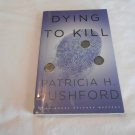 Dying to Kill by Patricia H. Rushford (2004) (L24d11) Angel Delaney Mysteries #2, Revell PB Dying to Kill by Patricia H. Rushford (2004) (L24d11) Angel Delaney Mysteries #2, Revell PB