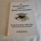 The Recent Graduate's Guide to Wealth Accumulation by Ward Stewart (2014) (L24d11) PB The Recent Graduate's Guide to Wealth Accumulation by Ward Stewart (2014) (L24d11) PB