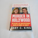 Murder In Hollywood Mysterious Death of Bonny Lee Bakley by Gary C. King 2001/R25a6 St. Martin's PB Murder In Hollywood Mysterious Death of Bonny Lee Bakley by Gary C. King 2001/R25a6 St. Martin's PB