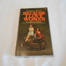 Because I love Women by Leslie Heron (1974) (R21a6) Signet, NAL PB Because I love Women by Leslie Heron (1974) (R21a6) Signet, NAL PB