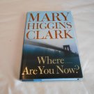 Where Are You Now? by Mary Higgins Clark (2008) (L21a6) First Edition Simon & Schuster HC Where Are You Now? by Mary Higgins Clark (2008) (L21a6) First Edition Simon & Schuster HC