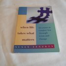 When Life Takes What Matters by Susan Lenzkes (1993) (R34c1) Discovery House Publishers PB When Life Takes What Matters by Susan Lenzkes (1993) (R34c1) Discovery House Publishers PB