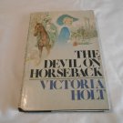 The Devil On Horseback by Victoria Holt (1977) (R33c3) Doubleday & Company BCE HC The Devil On Horseback by Victoria Holt (1977) (R33c3) Doubleday & Company BCE HC