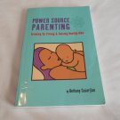 Power Source Parenting: Growing Up Strong & Raising Healthy Kids by Bethany Casarjian 2009/R31b8 PB Power Source Parenting: Growing Up Strong & Raising Healthy Kids by Bethany Casarjian 2009/R31b8 PB