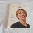 I Am the Central Park Jogger: A Story of Hope and Possibility by Trisha Meili (2003) (R71a6) HC I Am the Central Park Jogger: A Story of Hope and Possibility by Trisha Meili (2003) (R71a6) HC