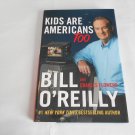 Kids Are Americans Too by Bill O'Reilly and  Charles Flowers (2007) (B10) Politics, Parenting