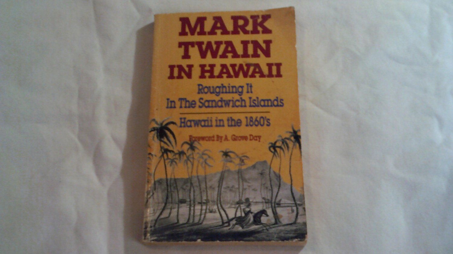 Mark Twain in Hawaii Sandwich Islands Hawaii in the 1860s by Mark Twain ...