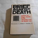 Brief Against Death by Edgar Smith (1968) (L34d4) Alfred A. Knopf BCE HC Brief Against Death by Edgar Smith (1968) (L34d4) Alfred A. Knopf BCE HC