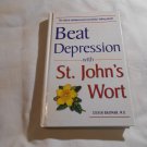 Beat Depression With St Johns Wort by Steven Bratman (1997) (L34d7) Prima Publishing HC