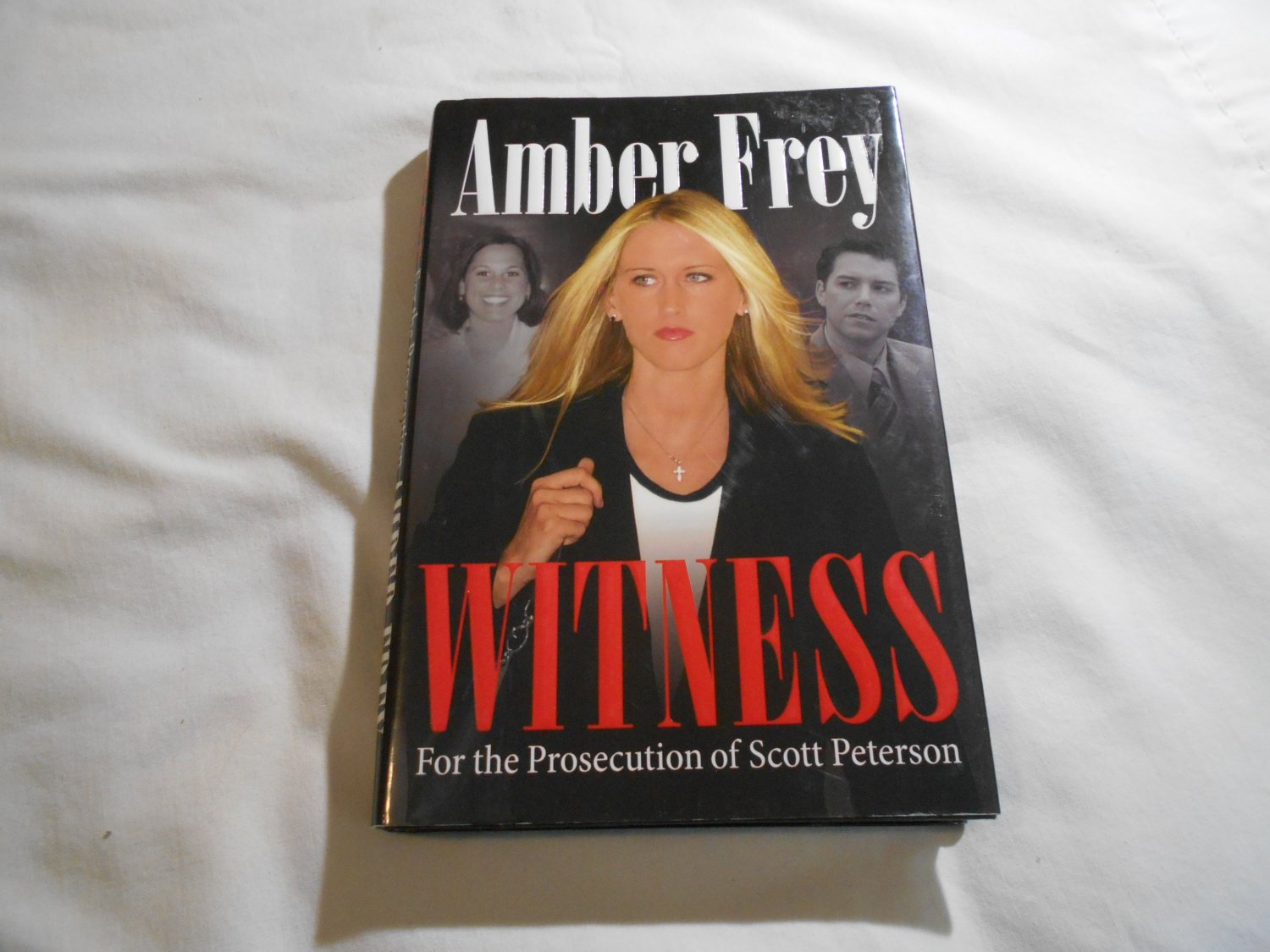 Witness: For the Prosecution of Scott Peterson by Amber Frey (2005