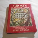 Ghosts In American Houses by James Reynolds (1982) (R41a6) Bonanza Books HC Ghosts In American Houses by James Reynolds (1982) (R41a6) Bonanza Books HC