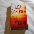 Catch Me by Lisa Gardner (2013) (R2R3) Detective D.D. Warren #6, Signet PB Catch Me by Lisa Gardner (2013) (R2R3) Detective D.D. Warren #6, Signet PB