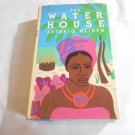 The Water House by Antônio Olinto (1985) (R73c7) First Edition Carroll & Graf HC