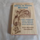 Alicia in Terra Mirabili: Alice's Adventures in Wonderland in LATIN Lewis Carroll (1964) (R74d8) HC Alicia in Terra Mirabili: Alice's Adventures in Wonderland in LATIN Lewis Carroll (1964) (R74d8) HC