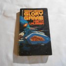 The Glory Game by Keith Laumer (1983) (R25a6) TOR PB The Glory Game by Keith Laumer (1983) (R25a6) TOR PB