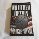 No Other Option by Marcus Wynne (2002) (R23a9) TOR PB