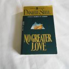 No Greater Love by Danielle Steel (1992) (R23a8) A Bell Book PB No Greater Love by Danielle Steel (1992) (R23a8) A Bell Book PB