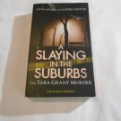 A Slaying in the Suburbs The Tara Grant Murder by Steve Miller, Andrea Billups 2009/R22a5 Berkley PB A Slaying in the Suburbs The Tara Grant Murder by Steve Miller, Andrea Billups 2009/R22a5 Berkley PB