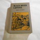 Black River Captive by West Lathrop (1946) (L74d7) Loveless, Texas #1, Random House HC