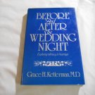Before And After The Wedding Night by Grace H. Ketterman (1984) (L33c9) Fleming H Revell HC Before And After The Wedding Night by Grace H. Ketterman (1984) (L33c9) Fleming H Revell HC