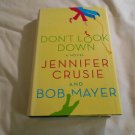 Don't Look Down by Jennifer Crusie, Bob Mayer (2006) (L71a2) First Edition St. Martin's HC Don't Look Down by Jennifer Crusie, Bob Mayer (2006) (L71a2) First Edition St. Martin's HC